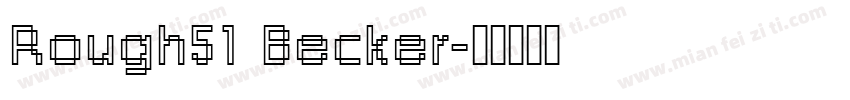 Rough51 Becker字体转换